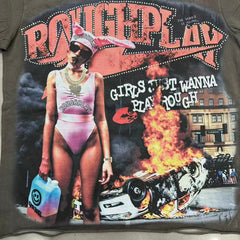 Roughplay "Girls Just Wanna Play Rough" Distressed Graphic Tee